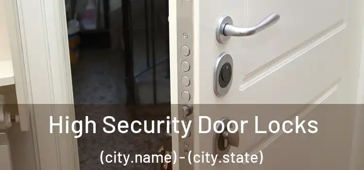 High Security Door Locks (city.name) - (city.state)